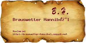 Brauswetter Hannibál névjegykártya